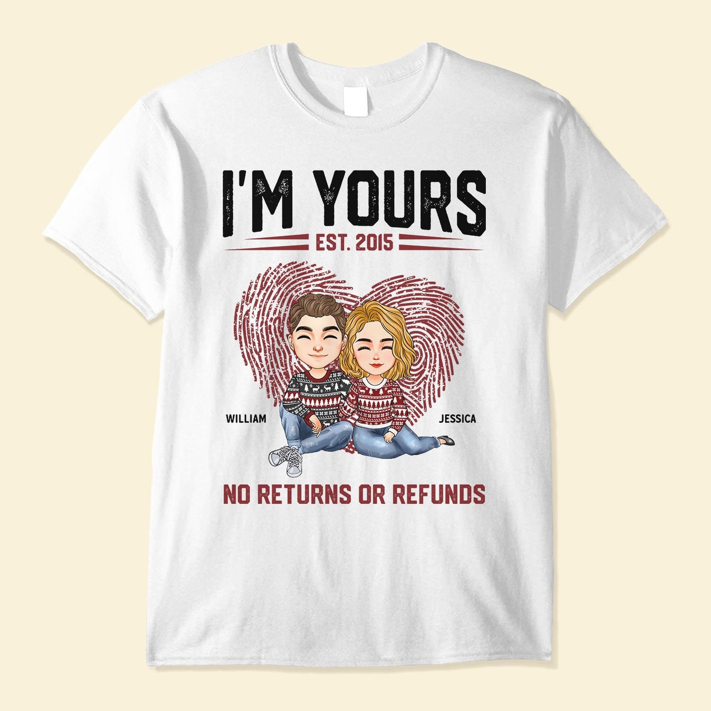 I'm Yours No Returns Or Refunds - Personalized Shirt - Birthday, Loving Gift For Couple, Boyfriend, Girlfriend, Husband, Wife