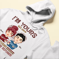 I'm Yours No Returns Or Refunds - Personalized Shirt - Christmas Anniversary Gift For Boyfriend, Girlfriend, Husband And Wife