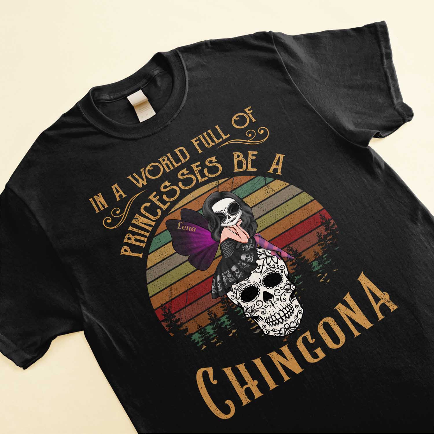 In A World Full Of Princesses Be A Chingona - Personalized Shirt - Hispanic Heritage Month Gift For Hispanics, Latino