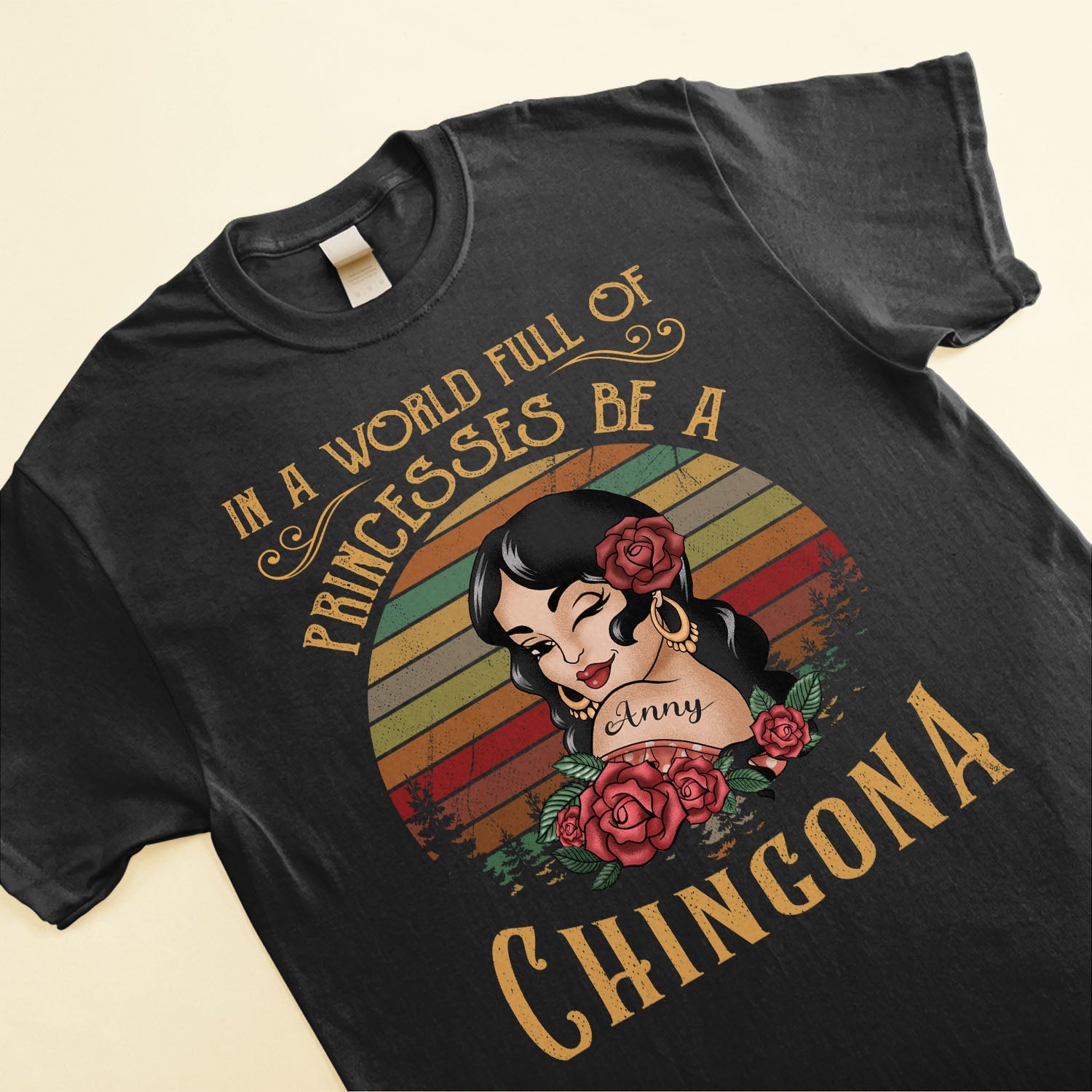 In A World Full Of Princesses Be A Chingona - Personalized Shirt - Hispanic Heritage Month Gift For Hispanics