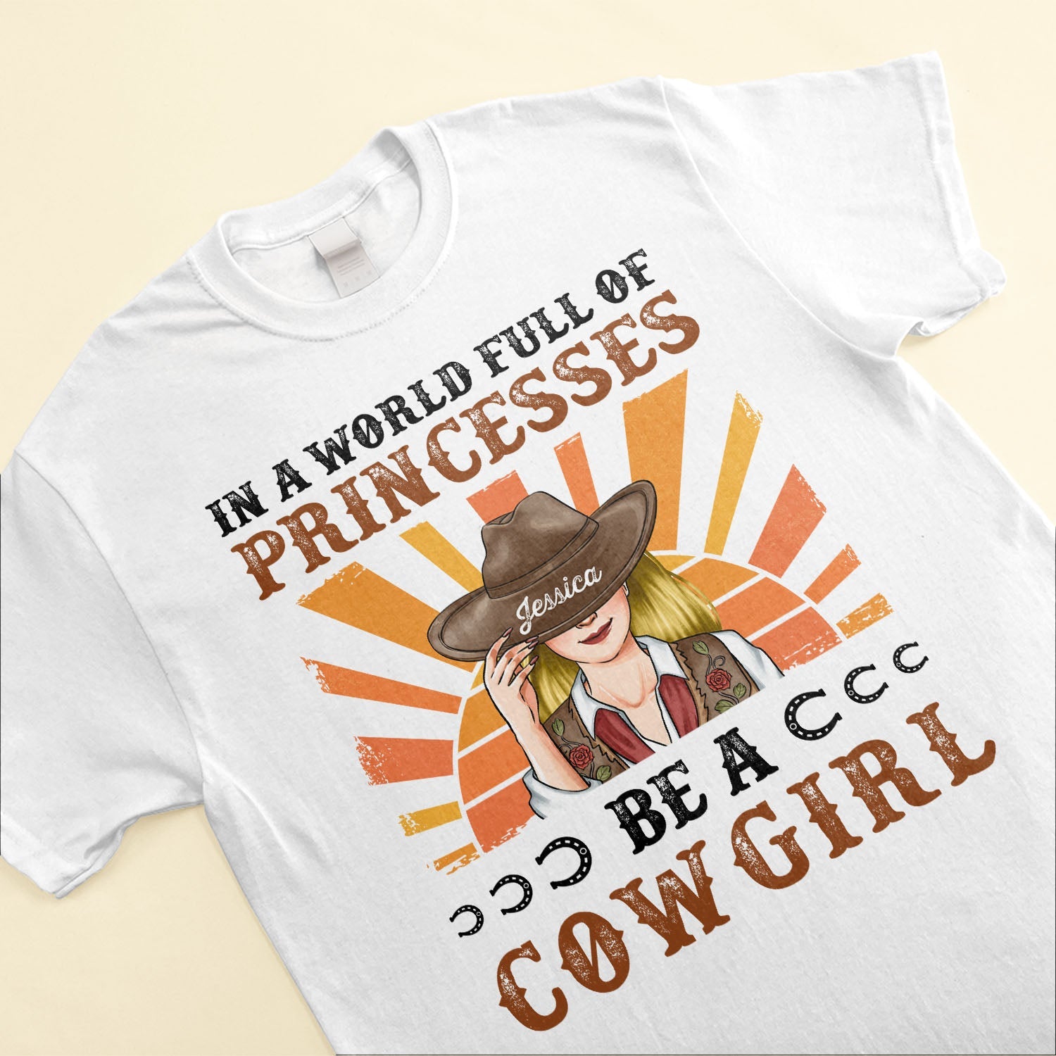 In A World Full Of Princesses Be A Cowgirl Ver2 - Personalized Shirt - Birthday Gift For Cowgirl, Texas Girl, Southern Girl, Country Girl