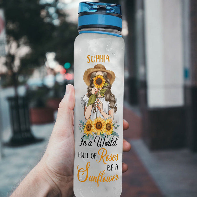 In A World Full Of Roses Be A Sunflower  - Personalized Water Bottle With Time Marker - Birthday, Motivation Gift For Her, Girl, Woman