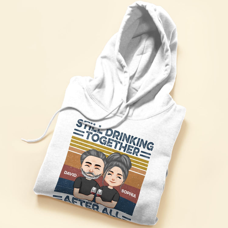 Still Drinking Together After All These Year - Personalized Shirt - Anniversary Gift For Husband, Wife, Couples, Lovers