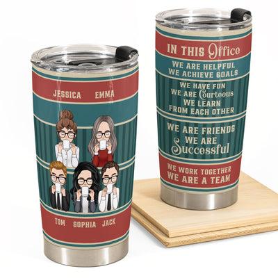 In This Office We Are A Team - Personalized Tumbler Cup - Christmas, Birthday, Leaving Gift For Colleagues, Coworkers, Work Friends