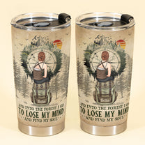 Into The Forest I Go To Lose My Mind - Personalized Tumbler Cup
