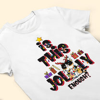 Is This Jolly Enough - Christmas Tree - Personalized Shirt