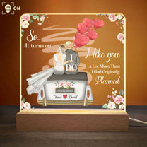 It Turns Out I Like You A Lot  - Personalized LED Light