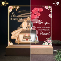 It Turns Out I Like You A Lot  - Personalized LED Light