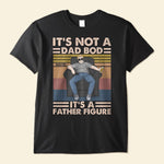It'S A Father Figure - Personalized Shirt - Birthday, Father's Day ,Funny Gift For Dad, Father, Grandpa, Husband 
