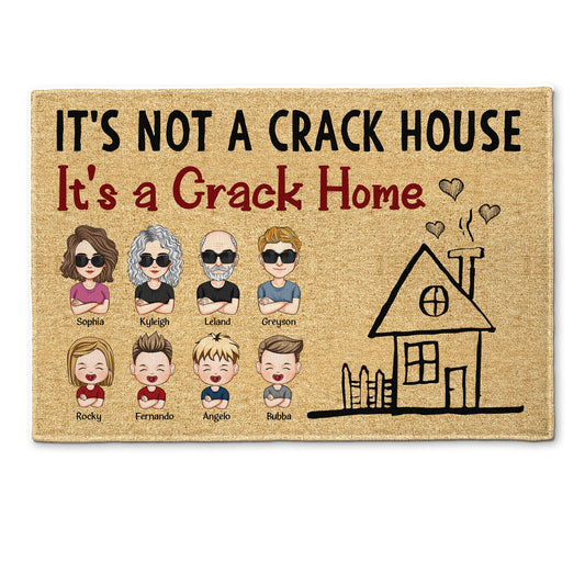 It's Not A Crack House, It's A Crack Home - Personalized Doormat