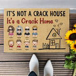 It's Not A Crack House, It's A Crack Home - Personalized Doormat