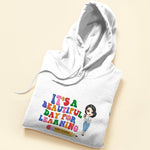 It's A Beautiful Day For Learning - Personalized Shirt - Back To School, Teacher's Day Gift For Teacher, Coworker