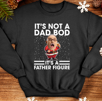 It's Not A Dad Bod It's A Father Figure Funny Santa - Personalized Photo Shirt