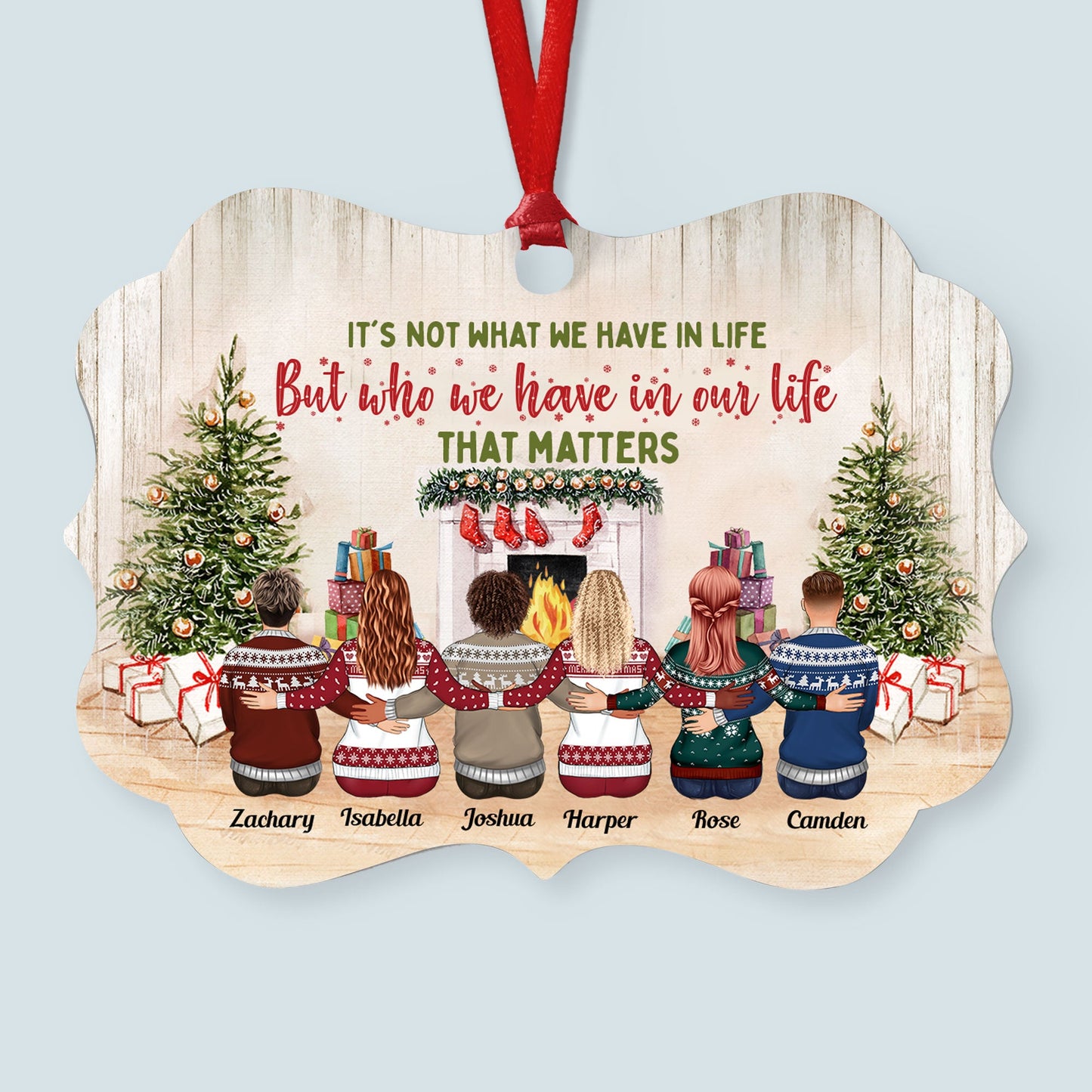 It's Not What We Have But Who We Have That Matters - Personalized Aluminum Ornament - Christmas Gift For Friends - Family Hugging