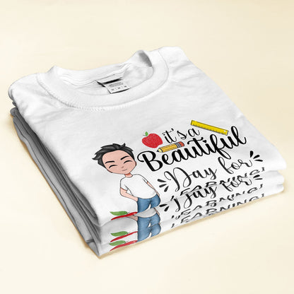 It's A Beautiful Day For Learning - Personalized Shirt - Gift For Teachers