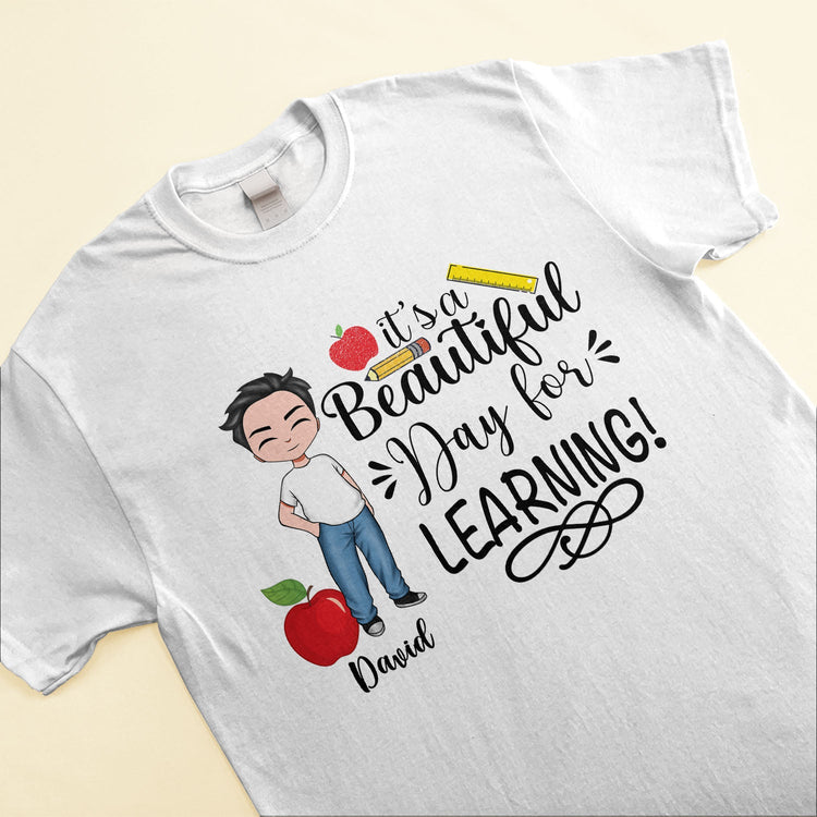 It's A Beautiful Day For Learning - Personalized Shirt - Gift For Teachers