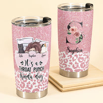 It's A Throat Punch Kinda Day - Personalized Tumbler Cup - Birthday Gift Funny Gift For Girls, Cat Lovers