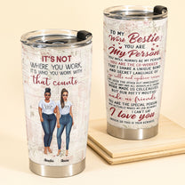 It's Who You Work With That Counts - Personalized Tumbler Cup - Birthday Gift Leaving Gift For Work Besties, Colleagues, Best Friends