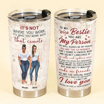It's Who You Work With That Counts - Personalized Tumbler Cup - Birthday Gift Leaving Gift For Work Besties, Colleagues, Best Friends