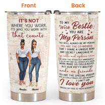 It's Who You Work With That Counts - Personalized Tumbler Cup - Birthday Gift Leaving Gift For Work Besties, Colleagues, Best FriendsIt's Who You Work With That Counts - Personalized Tumbler Cup - Birthday Gift Leaving Gift For Work Besties, Colleagues, Best Friends