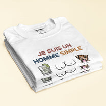 Je Suis Un Homme Simple - Personalized Shirt - Gift For Dog Dad, Dog Lover