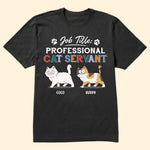 Job Title: Professional Cat Servant - Personalized Shirt