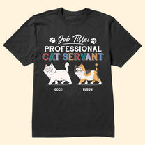 Job Title: Professional Cat Servant - Personalized Shirt