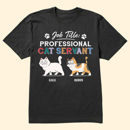 Job Title: Professional Cat Servant - Personalized Shirt