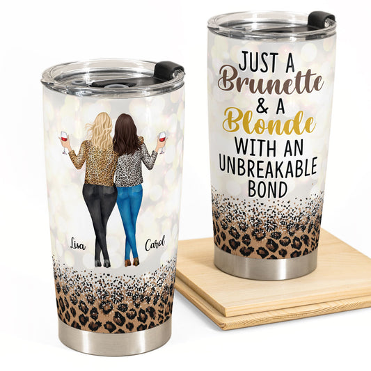 Just A Brunette & A Blonde With An Unbreakable Bond - Personalized Tumbler Cup - Birthday Gift For Besties, BFF, Sisters, Sistas, Co-workers - Leopard Pattern Jacket Woman