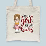 Just A Girl Who Loves Books  - Personalized Tote Bag - Birthday Gift For Her, Girl, Woman, Book Lovers, Book Worm