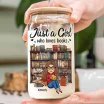 Just A Girl Who Loves Books - Personalized Clear Glass Cup