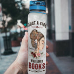 Just A Girl Who Loves Books - Personalized Water Tracker Bottle  - Birthday Gift For Her, Girl, Woman, Book Lovers, Book Worm