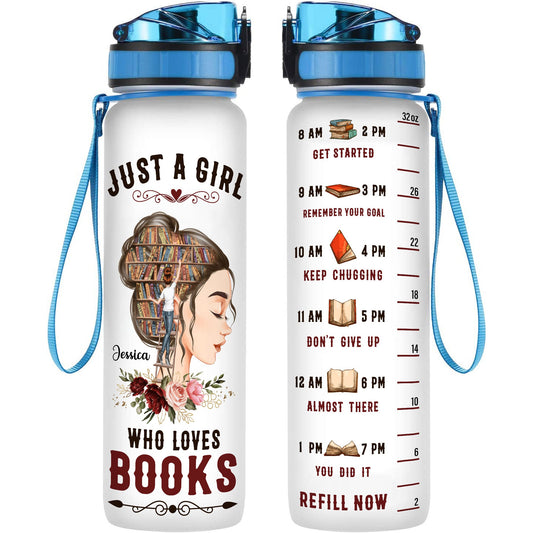 Just A Girl Who Loves Books - Personalized Water Tracker Bottle  - Birthday Gift For Her, Girl, Woman, Book Lovers, Book Worm