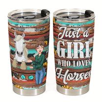 Just A Girl Who Loves Horses New Version  - Personalized Tumbler Cup - Birthday Gift For Horse Girl, Horse Mom, Horse Mom