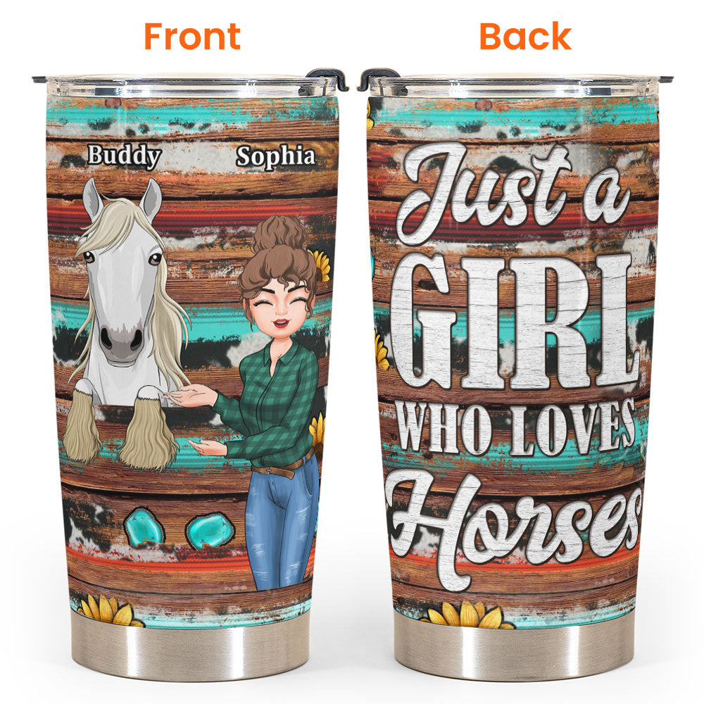 Just A Girl Who Loves Horses New Version  - Personalized Tumbler Cup - Birthday Gift For Horse Girl, Horse Mom, Horse Mom