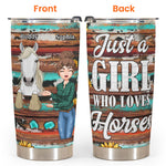 Just A Girl Who Loves Horses New Version  - Personalized Tumbler Cup - Birthday Gift For Horse Girl, Horse Mom, Horse Mom