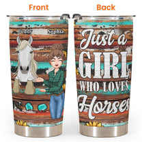 Just A Girl Who Loves Horses New Version  - Personalized Tumbler Cup - Birthday Gift For Horse Girl, Horse Mom, Horse Mom