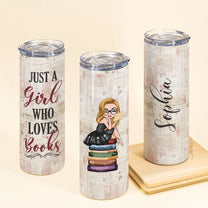 Just A Girl Who Loves To Read Books - Personalized Skinny Tumbler - Birthday Gift For Book Lovers