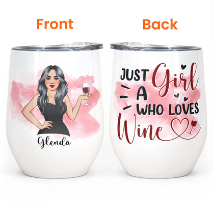 Just A Girl Who Loves Wine - Personalized Wine Tumbler - Birthday Gift For Wine Lovers, Girls