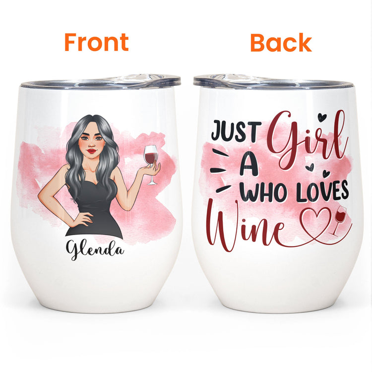 Just A Girl Who Loves Wine - Personalized Wine Tumbler - Birthday Gift For Wine Lovers, Girls