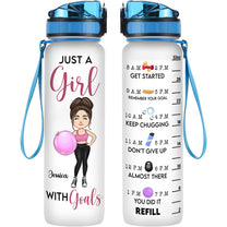 Just A Girl With Goals New Version - Personalized Water Bottle With Time Marker - Birthday, Motivation Gift For Her, Girl, Woman, Fitness Lovers, Gymer