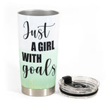 Just A Girl With Goals - Personalized Tumbler Cup - Gift For Gymer - Gym Girl Front