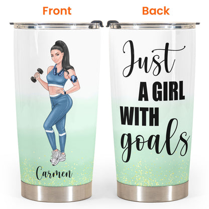 Just A Girl With Goals - Personalized Tumbler Cup - Gift For Gymer - Gym Girl Front