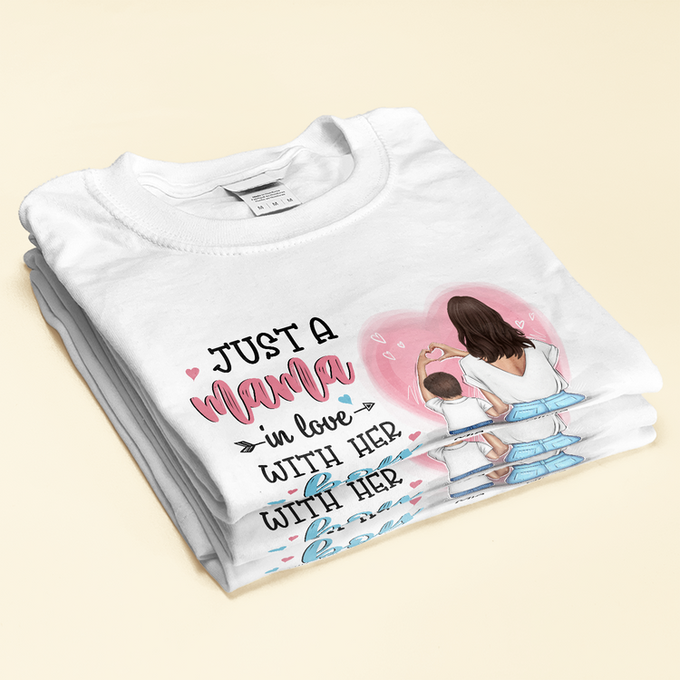 Just A Mama In Love With Her Boy, Girl - Personalized Shirt - Birthday, Mother's DayGift For Mom, Mother, Mama