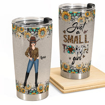 Just A Small Town Girl - Personalized Tumbler Cup- Birthday Gift For Country Girl, Cowgirl