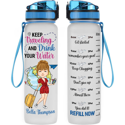 Keep Traveling And Drink Your Water - Personalized Water Bottle With Time Marker - Birthday Gift For Her, Girl, Friend, Travelers, Trippin'