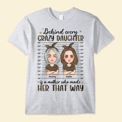 Leopard Version - Behind Every Crazy Daughter Is A Mother - Personalized Shirt