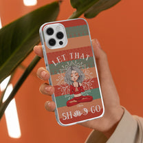 Let That Sh*t Go - Personalized Clear Phone Case