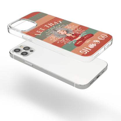 Let That Sh*t Go - Personalized Clear Phone Case