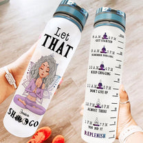 Let That Shit Go - Personalized Water Tracker Bottle  - Birthday, Motivation Gift For Her, Girl, Woman, Yoga Lovers